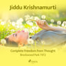 Jiddu Krishnamurti - Complete Freedom from Thought – Brockwood Park 1972