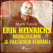 Erik Heinrichs: Mannerheimin ja Paasikiven kenraali - äänikirja