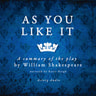 William Shakespeare - As You Like It by Shakespeare, a Summary of the Play