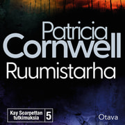 Patricia Cornwell - Ruumistarha – Kay Scarpettan tutkimuksia