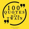 100 Quotes by Mark Twain - äänikirja