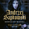 Andrzej Sapkowski - Kohtalon miekka – The Witcher - Noituri 2