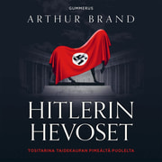 Arthur Brand - Hitlerin hevoset – Tositarina taidekaupan pimeältä puolelta