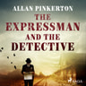 The Expressman and the Detective - äänikirja