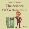 Wallace D Wattles - The Science Of Getting Rich