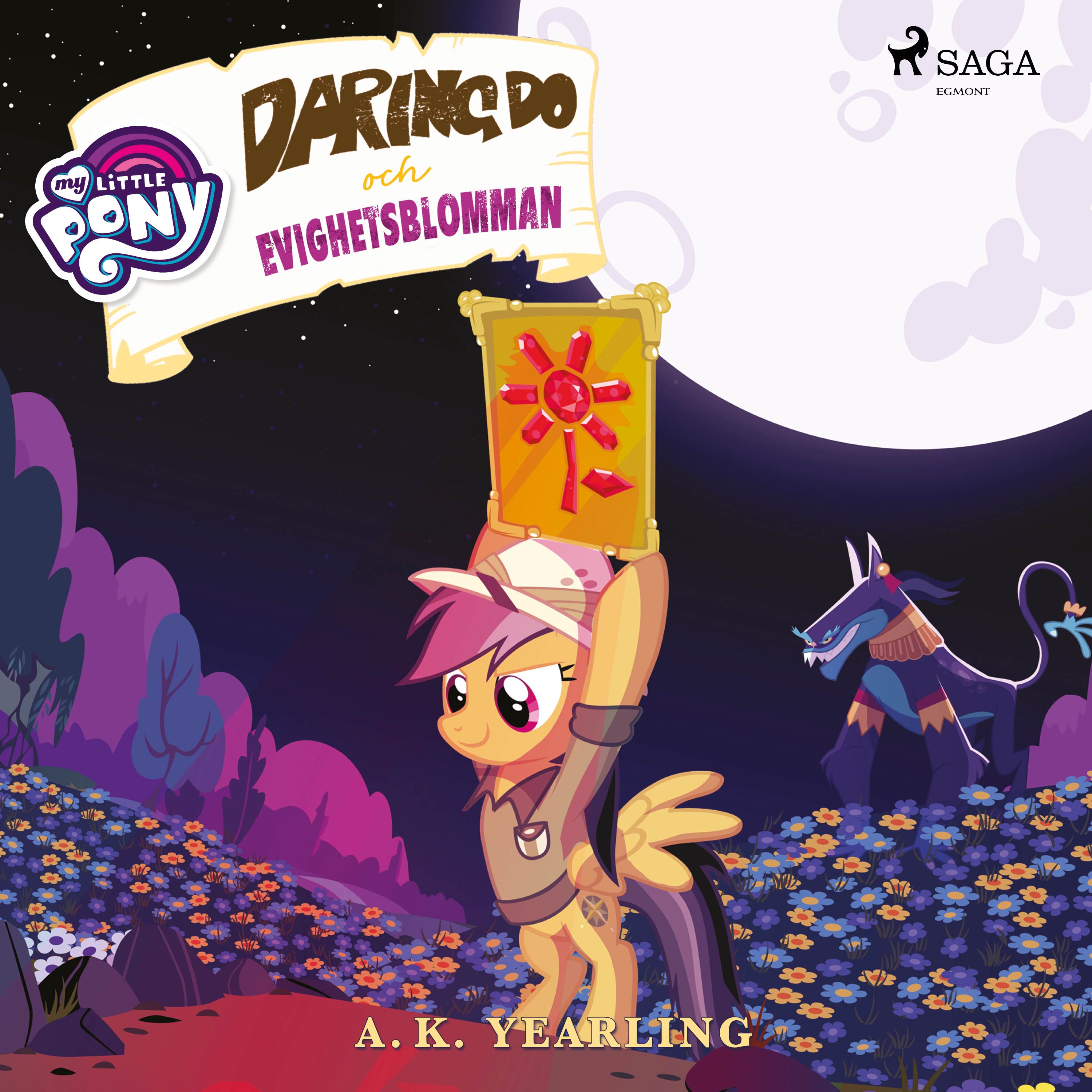 A.K. Yearling - My Little Pony - Daring Do och Evighetsblomman