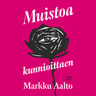 Markku Aalto - Muistoa kunnioittaen