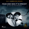Guy de Maupassant - B. J. Harrison Reads Fear and Was It A Dream?