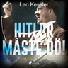Leo Kessler - Hitler måste dö!