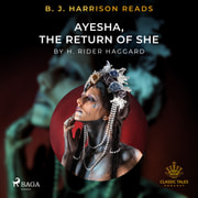 H. Rider. Haggard - B. J. Harrison Reads Ayesha, The Return of She