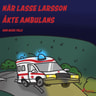 När Lasse Larsson åkte ambulans - äänikirja