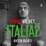 Anton Monti - Minne menet, Italia?