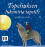 Kirsti Mäkinen ja Zacharias Topelius - Topeliuksen lukemisia lapsille