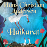 H. C. Andersen - Haikarat
