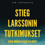 Jan Stocklassa - Stieg Larssonin tutkimukset. Kuka murhasi Olof Palmen?