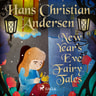 Hans Christian Andersen - New Year's Eve Fairy Tales