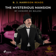 Honoré de Balzac - B. J. Harrison Reads The Mysterious Mansion