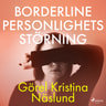 Görel Kristina Näslund - Borderline personlighetsstörning