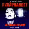 Sofia Albertsson - Avväpnandet
