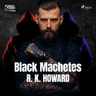 R. K. Howard - Black Machetes