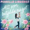 Pernilla Lindkvist - Allt som betydde något