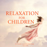 Relaxation for Children - äänikirja