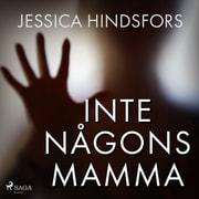 Jessica Hindsfors - Inte någons mamma