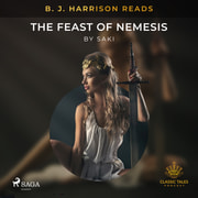 Saki - B. J. Harrison Reads The Feast of Nemesis