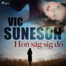 Vic Suneson - Hon såg sig dö