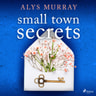 Alys Murray - Small Town Secrets