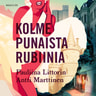 Pauliina Littorin ja Antti Marttinen - Kolme punaista rubiinia