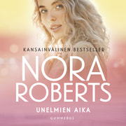 Nora Roberts - Unelmien aika