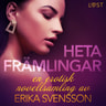 Erika Svensson - Heta främlingar - en erotisk novellsamling av Erika Svensson