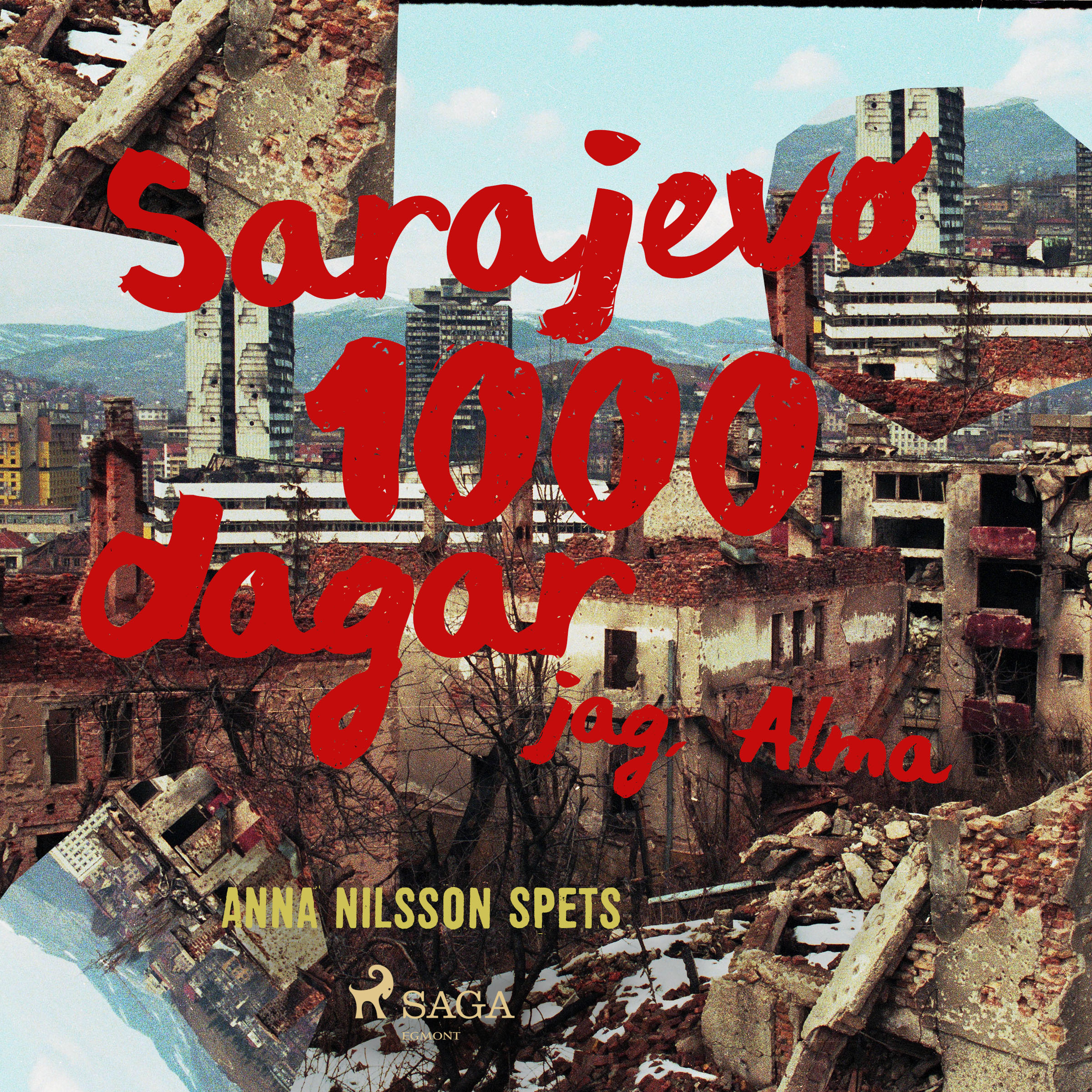 Anna Nilsson Spets - Sarajevo 1000 dagar - jag Alma