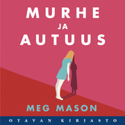 Meg Mason - Murhe ja autuus