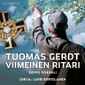 Tuomas Gerdt – Viimeinen ritari - äänikirja