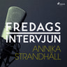 Fredagsintervjun - Annika Strandhäll - äänikirja