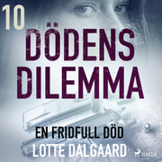 Lotte Dalgaard - Dödens dilemma 10 - En fridfull död