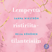 Sanna Wikström ja Reija Könönen - Meditaatio - Lempeyttä ristiriitatilanteisiin – Lempeyttä ristiriitatilanteisiin