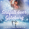 Caroline Hurtig - Snöfall över Göteborg