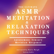 James Gardner - The Ultimate ASMR Relaxation and Meditation Techniques