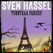 Sven Hassel - Tuhotkaa Pariisi!