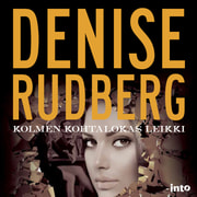 Denise Rudberg - Kolmen kohtalokas leikki
