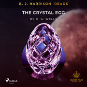H. G. Wells - B.J. Harrison Reads The Crystal Egg