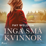 Fay Weldon - Inga små kvinnor