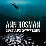 Ann Rosman - Sukellus syvyyksiin