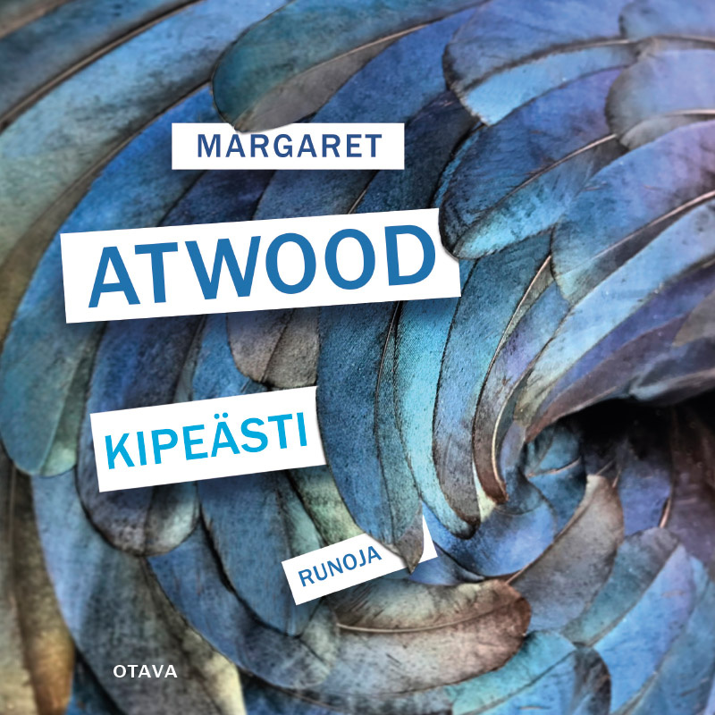 Margaret Atwood - Kipeästi – Runoja