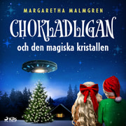 Margaretha Malmgren - Chokladligan och den magiska kristallen