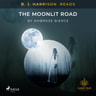 B. J. Harrison Reads The Moonlit Road - äänikirja