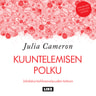 Julia Cameron - Kuuntelemisen polku – Johdatus tarkkaavaisuuden taitoon